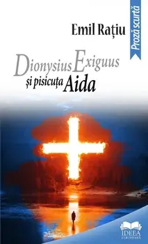 Dionysius Exiguus si pisicuta Aida/Emil Ratiu