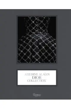 Dior: The Collection of Azzedine Alaia - Olivier Saillard