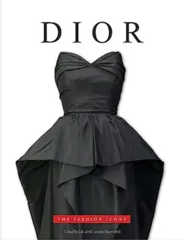 Dior. The Fashion Icons, Hardback/Michael O'Neill