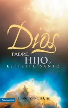 Dios: Padre, Hijo y Espiritu Santo = God, Paperback/David Yonggi Cho