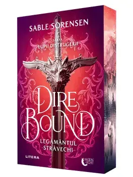 Dire Bound. Legamantul stravechi. Seria Lupii distrugerii/Sable Sorensen