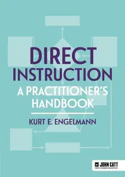 Direct Instruction: A practitioner's handbook, Paperback/Kurt Engelmann