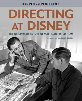 Directing at Disney. The Original Directors of Walt's Animated Films, Hardback/George Lucas