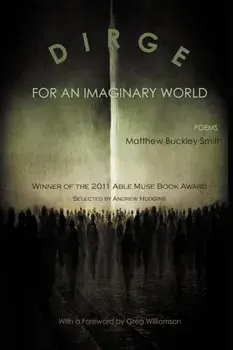 Dirge for an Imaginary World: Poems, Paperback/Matthew Smith