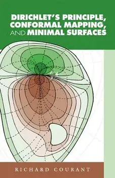 Dirichlet's Principle, Conformal Mapping, and Minimal Surfaces, Paperback/Richard Courant