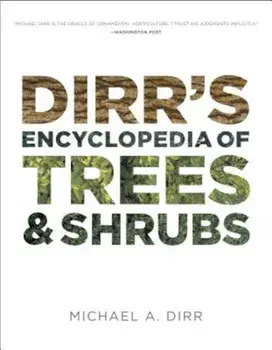 Dirr's Encyclopedia of Trees and Shrubs, Hardcover/Michael A. Dirr