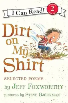 Dirt on My Shirt: Selected Poems, Paperback/Jeff Foxworthy