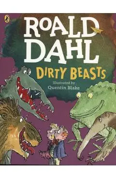 Dirty Beasts - Roald Dahl
