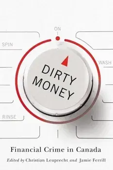 Dirty Money. Financial Crime in Canada, Paperback/***