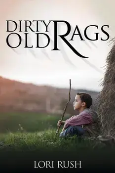 Dirty Old Rags, Paperback/Lori Rush