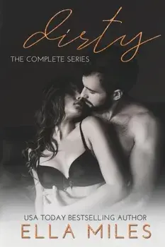 Dirty: The Complete Series, Paperback/Ella Miles
