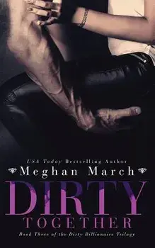 Dirty Together, Paperback/Meghan March