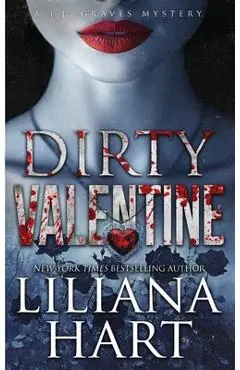 Dirty Valentine - Liliana Hart
