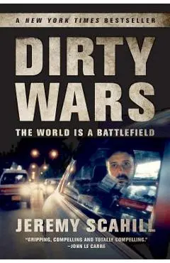 Dirty Wars: The World Is a Battlefield - Jeremy Scahill