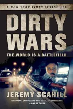 Dirty Wars: The World Is a Battlefield, Paperback/Jeremy Scahill