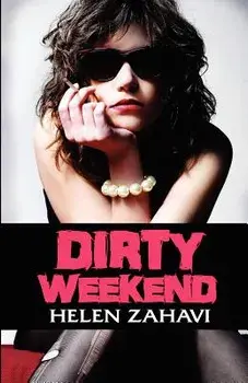 Dirty Weekend, Paperback/Helen Zahavi