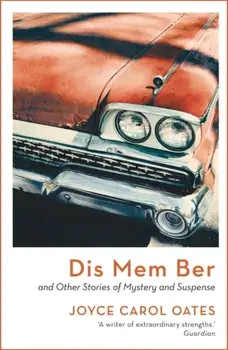 Dis Mem Ber. Reissue, Paperback/Joyce Carol Oates