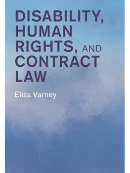 Disability, Human Rights, and Contract Law, Hardback/Eliza (University of Nottingham) Varney