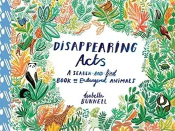 Disappearing Acts. A Search-and-Find Book of Endangered Animals, Paperback/Isabella Bunnell