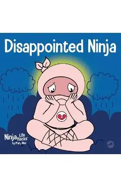 Disappointed Ninja: A Social, Emotional Children's Book About Good Sportsmanship and Dealing with Disappointment - Mary Nhin