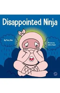 Disappointed Ninja: A Social, Emotional Children's Book About Good Sportsmanship and Dealing with Disappointment - Mary Nhin