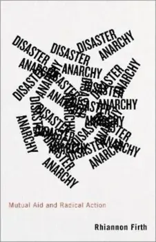 Disaster Anarchy. Mutual Aid and Radical Action, Paperback/***