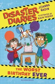 Disaster Diaries: The Worst Birthday Ever. The hilarious new series from the creators of The Worst Class in the World, Paperback/Joanna Nadin