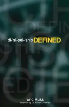 Discipleship Defined, Paperback/Eric Russ