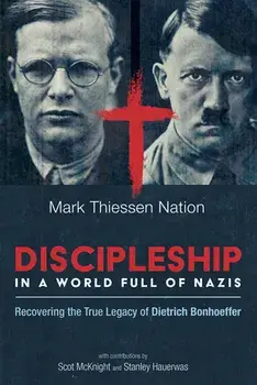 Discipleship in a World Full of Nazis, Paperback/Mark Thiessen Nation