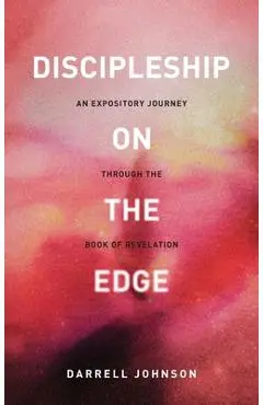 Discipleship on the Edge - Darrell W. Johnson