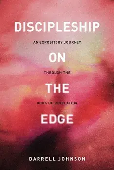 Discipleship on the Edge, Paperback/Darrell W. Johnson