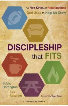 Discipleship That Fits: The Five Kinds of Relationships God Uses to Help Us Grow - Bobby Harrington