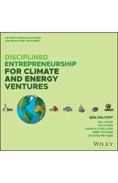 Disciplined Entrepreneurship for Climate and Energy Ventures - Ben|aulet Soltoff