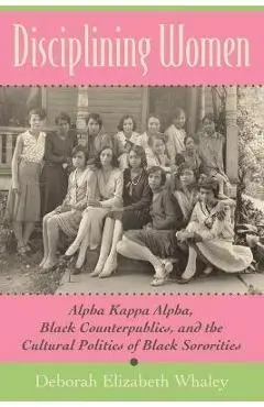 Disciplining Women - Deborah Elizabeth Whaley