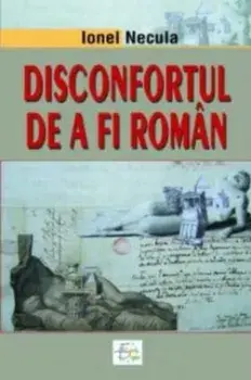 Disconfortul de a fi roman/Ionel Necula