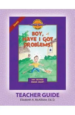 Discover 4 Yourself(r) Teacher Guide: Boy, Have I Got Problems! - Elizabeth A. Mcallister
