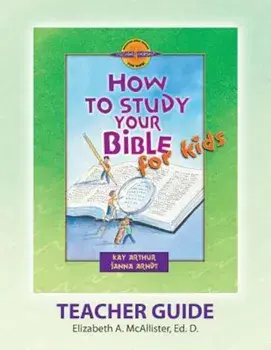 Discover 4 Yourself(r) Teacher Guide: How to Study Your Bible for Kids, Paperback/Elizabeth a. McAllister