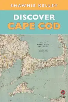 Discover Cape Cod, Paperback/Shawnie Kelley