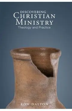 Discovering Christian Ministry: Theology and Practice - Ron Dalton