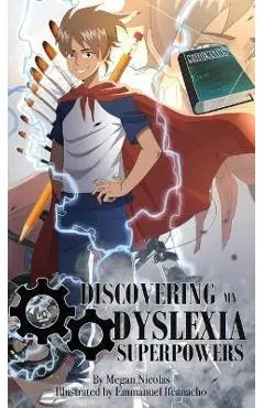 Discovering My Dyslexia Superpowers - Megan Nicolas