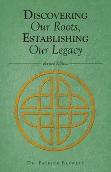 Discovering Our Roots, Establishing Our Legacy, Paperback/Patrick Blewett