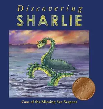 Discovering Sharlie - Case of the Missing Sea Serpent, Hardcover/Craig Vroom