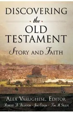 Discovering the Old Testament: Story and Faith - Alex Varughese