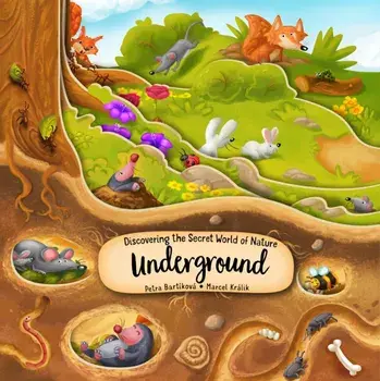 Discovering the Secret World of Nature Underground, Board book/Petra Bartikova