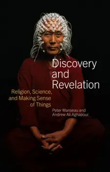 Discovery and Revelation. Religion, Science, and Making Sense of Things, Hardback/***