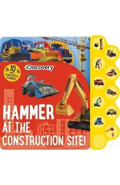 Discovery: Hammer at the Construction Site! - Editors Of Silver Dolphin Books