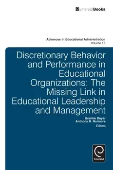 Discretionary Behavior and Performance in Educational Organizations. The Missing Link in Educational Leadership and Management, Hardback/***