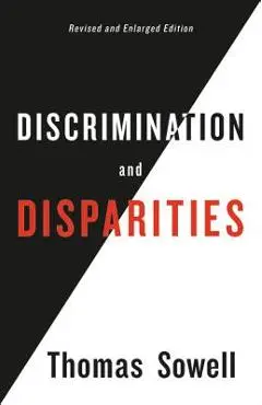 Discrimination and Disparities - Thomas Sowell