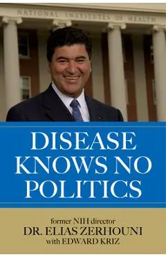 Disease Knows No Politics - Elias Zerhouni