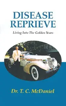 Disease Reprieve: Living Into the Golden Years, Paperback/T. C. McDaniel